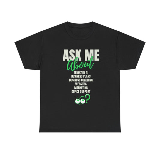 Ask Me About - Unisex Heavy Cotton Tee