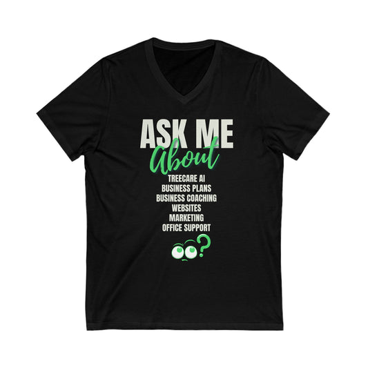 Ask Me About - Unisex Jersey Short Sleeve V-Neck Tee